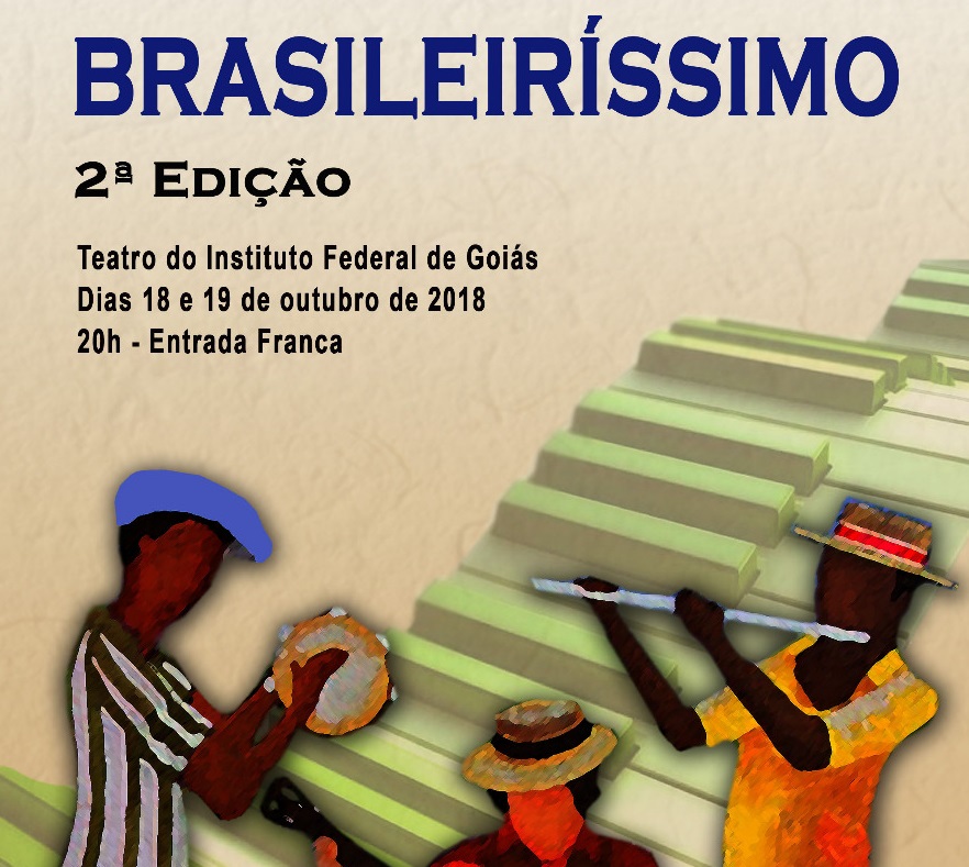 Espetáculo Brasileiríssimo será apresentado nos dias 18 e 19 de outubro no Teatro do IFG - Câmpus Goiânia. Cartaz do espetáculo Brasileiríssimo
