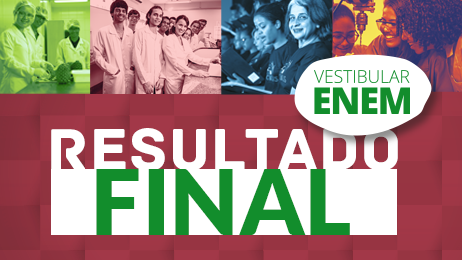 Resultado final é divulgado e candidatos deverão seguir orientações para matrículas Resultado final é divulgado e candidatos deverão seguir orientações para matrículas