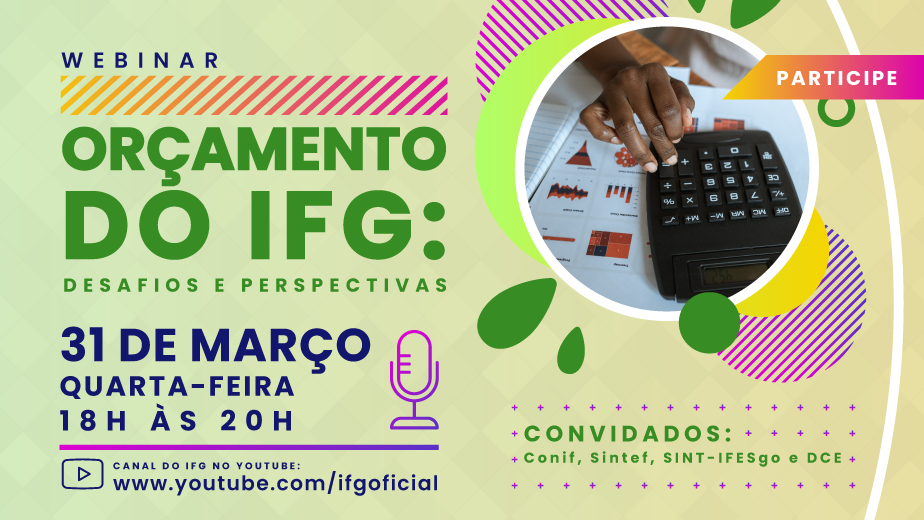 Webinar Orçamento do IFG ocorre na próxima quarta-feira, 31 Webinar Orçamento do IFG ocorre na próxima quarta-feira, 31
