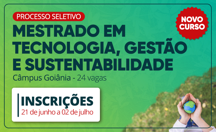 IFG tem novo mestrado em Tecnologia, Gestão e Sustentabilidade IFG tem novo mestrado em Tecnologia, Gestão e Sustentabilidade