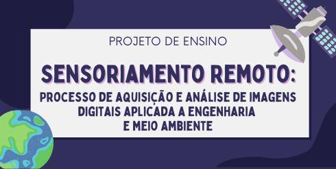 Curso "Sensoriamento Remoto: Processo de aquisição e análises de imagens digitais aplicadas a engenharia e meio ambiente" Curso "Sensoriamento Remoto: Processo de aquisição e análises de imagens digitais aplicadas a engenharia e meio ambiente"