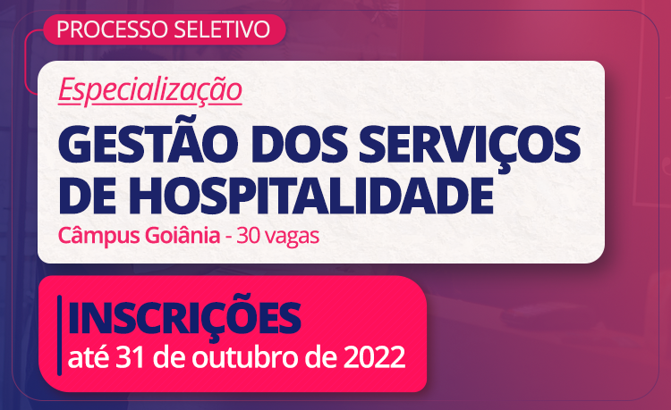Especialização em Gestão dos Serviços de Hospitalidade - inscrições abertas Especialização em Gestão dos Serviços de Hospitalidade - inscrições abertas