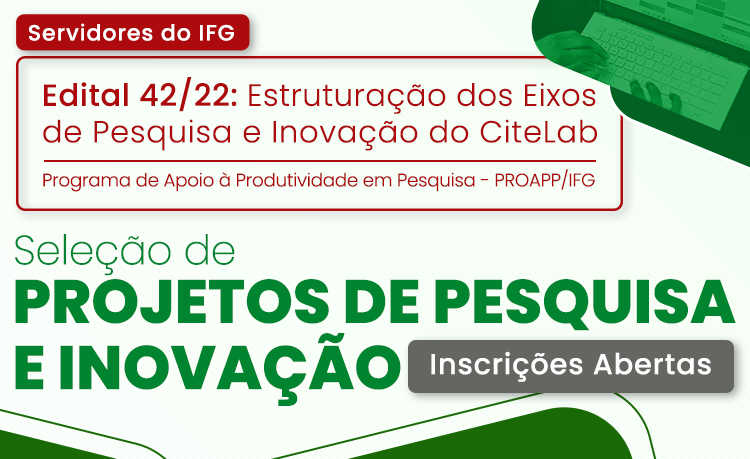 Seleção vinculada ao Programa de Apoio à Produtividade em Pesquisa visa estruturar os eixos de pesquisa do Citelab IFG Seleção vinculada ao Programa de Apoio à Produtividade em Pesquisa visa estruturar os eixos de pesquisa do Citelab IFG