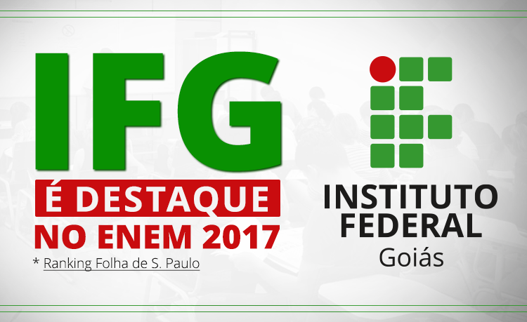 Os câmpus do IFG ocupam 11 posições entre as 15 melhores e outros três aparecem entre as 30 melhores Os câmpus do IFG ocupam 11 posições entre as 15 melhores e outros três aparecem entre as 30 melhores